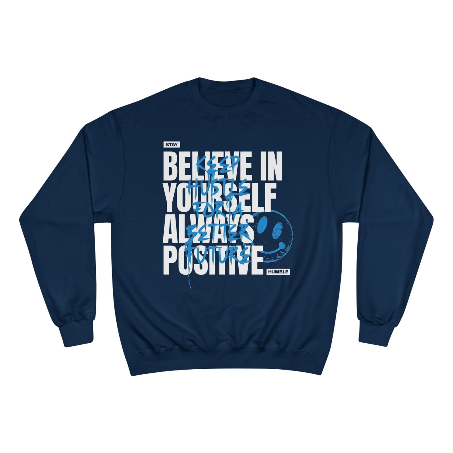 Champion Sweatshirt - 'Stay Humble, Always Positive' Motivational Hoodie