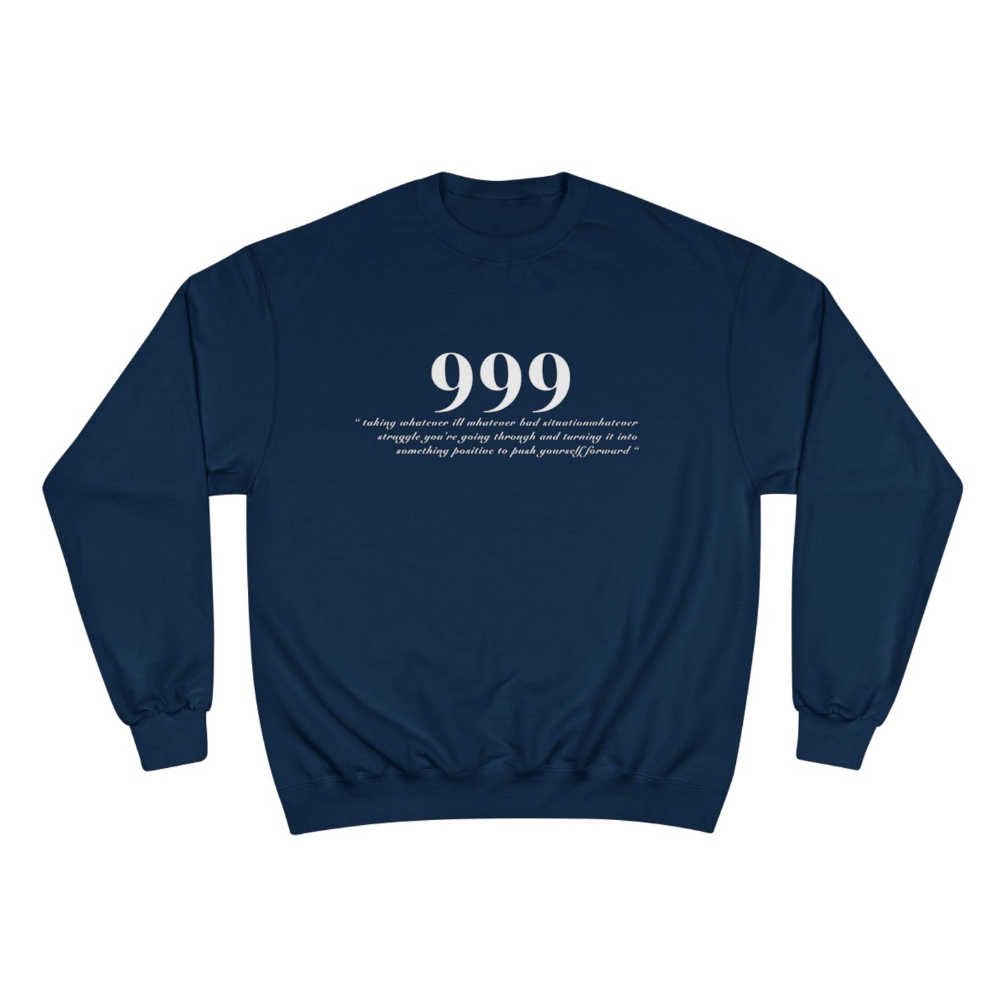 Champion Sweatshirt with Inspirational Quote '999' - Perfect for Cozy Days and Motivational Gifts