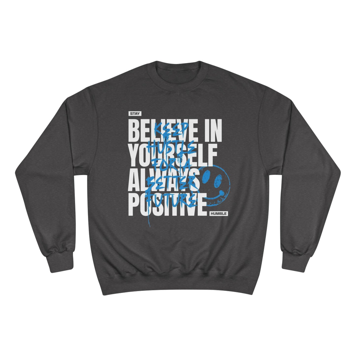 Champion Sweatshirt - 'Stay Humble, Always Positive' Motivational Hoodie