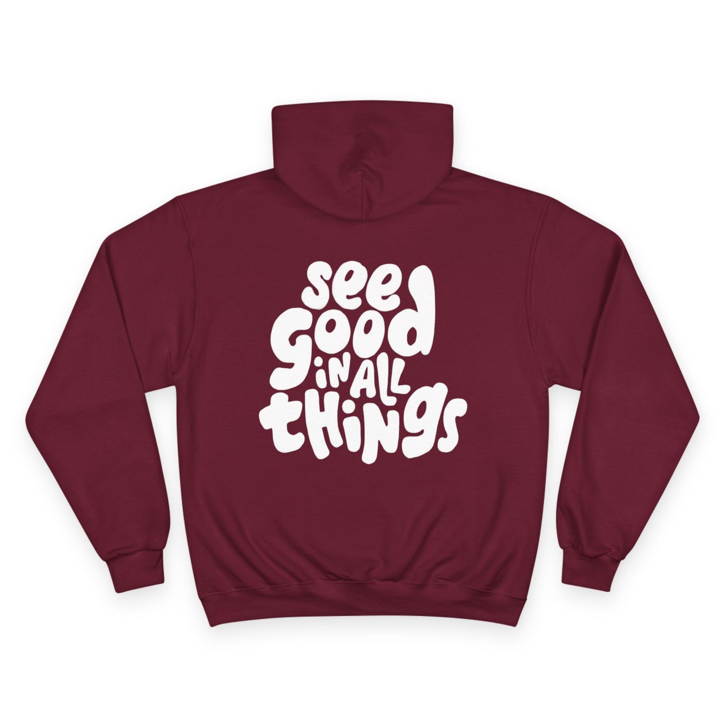 Inspirational Champion Hoodie - "999" & "See Good In All Things" Design