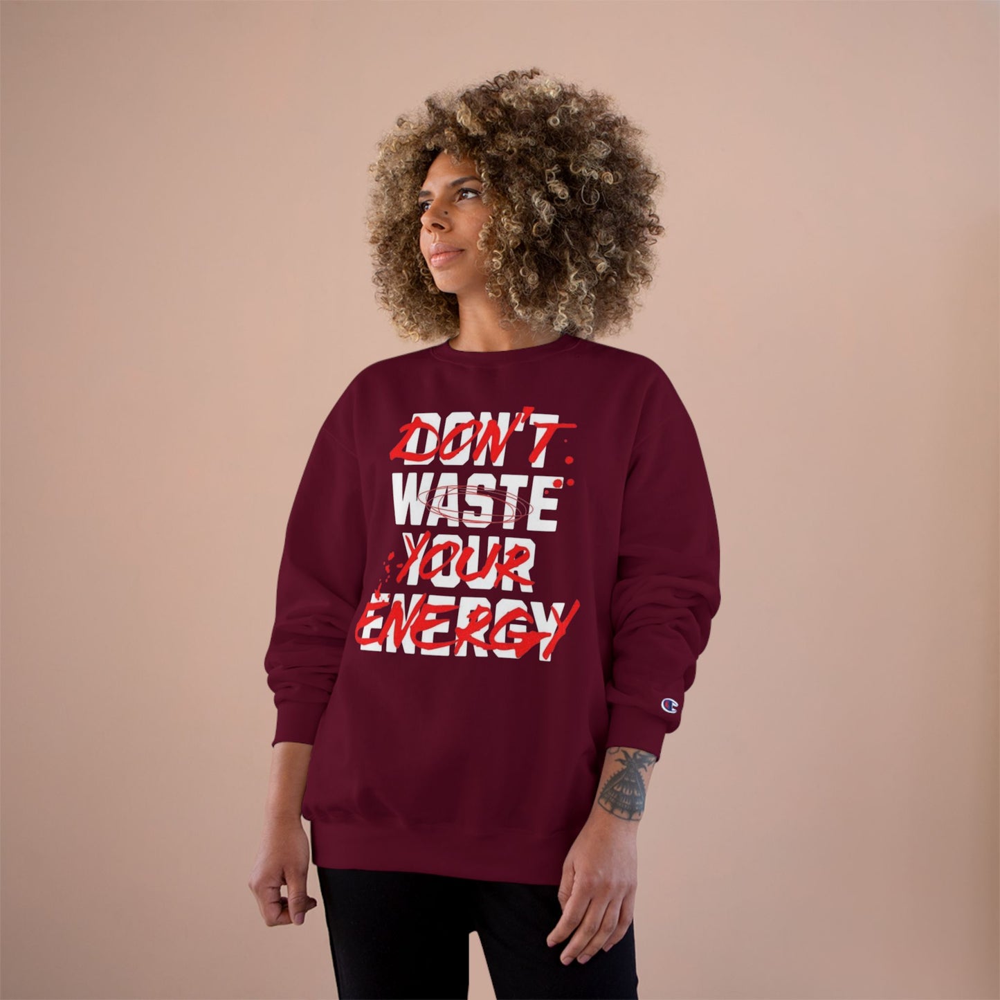 Motivational Champion Sweatshirt - "Don't Waste Your Energy"